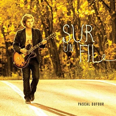 Pascal Dufour - Sur Un Fil