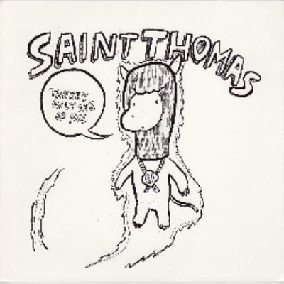 Saint Thomas - There's Only One of Me