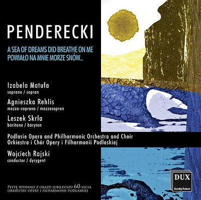 Penderecki/ Matula/ Rehlis/ Skrla/ Podlasie - Sea of Dreams Did Breathe on Me