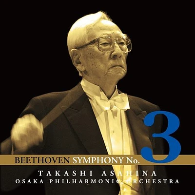 Takashi Asahina - Beethoven: Symphony No.3