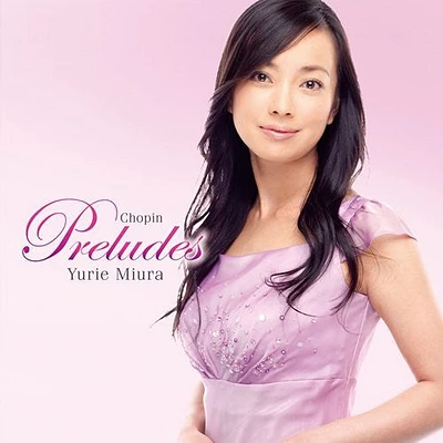 Yurie Miura - Chopin: 24 Preludes