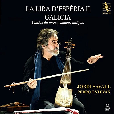 Savall/ Estevan - La Lira D'esperia Ii-Galicia-Cantos Da Terra E Dan