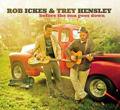 Rob Ickes / Trey Hensley - Before the Sun Goes Down