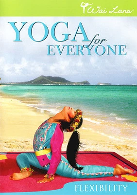 Wai Lana Yoga for Everyone: Flexibility