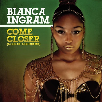 Bianca Ingram - Come Closer (A Son of a Butch Mix)