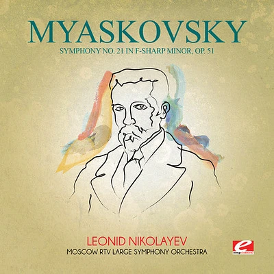 Nikolay Myaskovsky - Myaskovsky: Symphony No 21 in F-Sharp minor Op 51