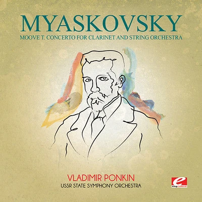 Nikolay Myaskovsky - Myaskovsky: Moove T Concerto for Clarinet & String