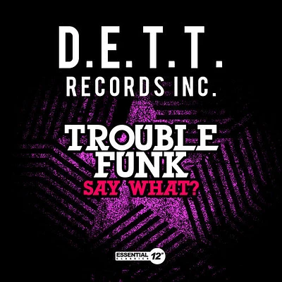 Trouble Funk - Say What