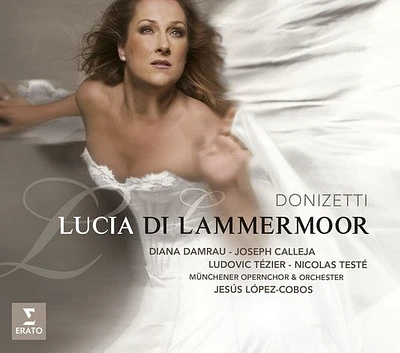 Donizetti/ Damrau/ Calleja/ Tezier/ Teste - Lucia Di Lamermoor