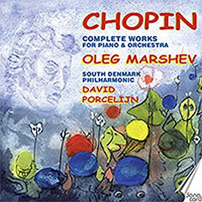 Chopin/ Oleg Marshev - Complete Works for Piano & Orchestra