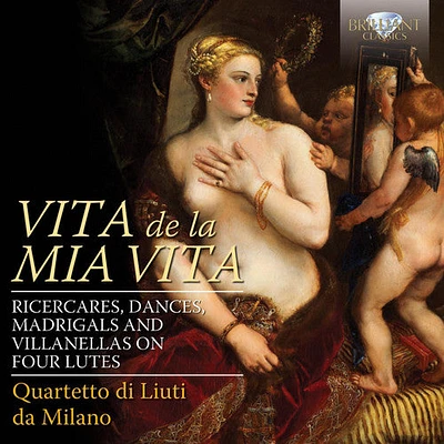 Palestrina/ Da Milano/ Gastoldi/ Banchieri - Vita de la Mia Vita-Ricercari Dances Madrigals