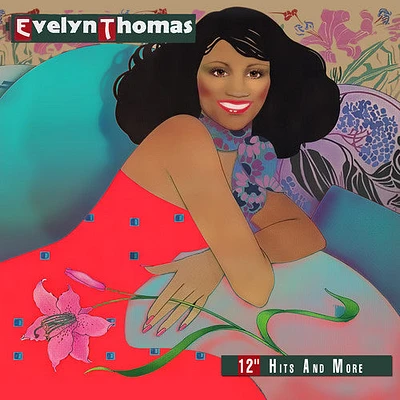 Evelyn Thomas - Evelyn Thomas: 12 Hits & More