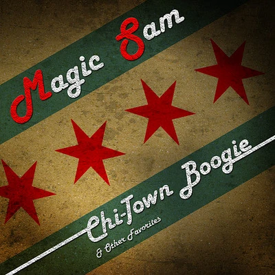 Magic Sam - Chi-Town Boogie & Other Favorites