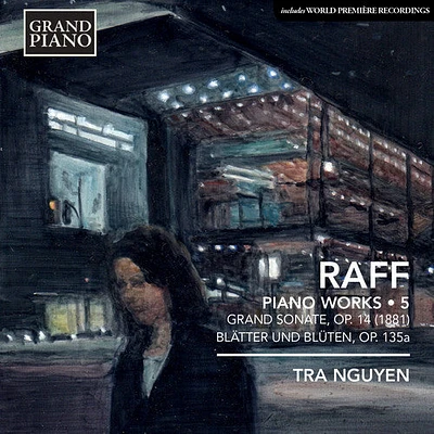 Raff/ Tra Ngyuen - Piano Music 5: Grand Sonata Op. 14 No. 1 Blatter