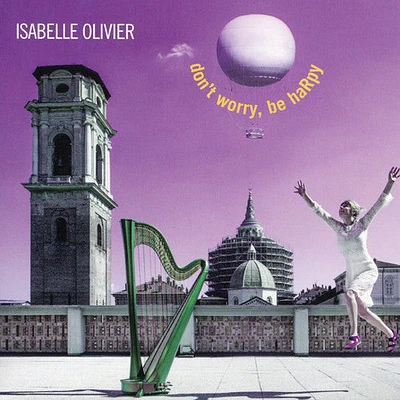 Isabelle Olivier - Dont Worry Be Happy