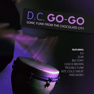 D.C. Go-Go: Sonic Funk From Chocolate City/ Var - D.C. Go-Go: Sonic Funk from Chocolate City