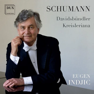 Schumann/ Eugen Indjic - Davidsbundlertanze Op.6 - Kreisleriana Op.16