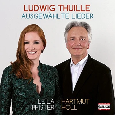 Thuille/ Leila Pfister / Hartmut Holl - Selected Songs