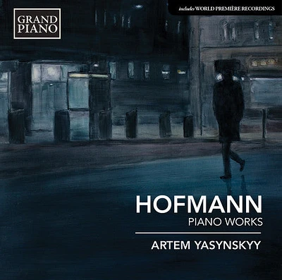 Hofmann/ Artem Yasynskyy - Piano Works