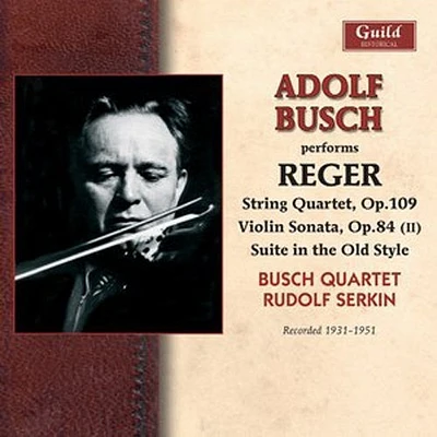 Reger/ Adolf Busch - Adolf Busch Performs Reger