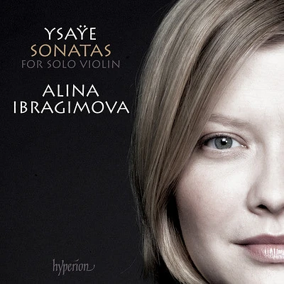 E. Ysaye / Alina Ibragimova - Sonatas for Solo Violin Nos.1-6