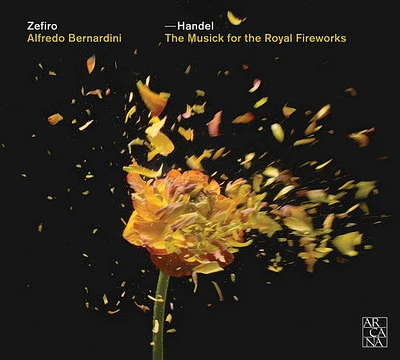 Handel/ Scarlatti/ Zefiro/ Bernardini - Musick for the Royal Fireworks