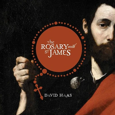 David Haas - The Rosary with St. James