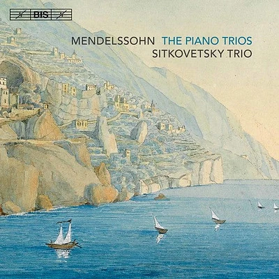 Mendelssohn/ Sitkovetsky Trio - Piano Trios