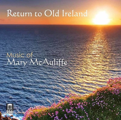 McAuliffe/ George/ West Virginia University - Return to Old Ireland - Music of Mary McAuliffe