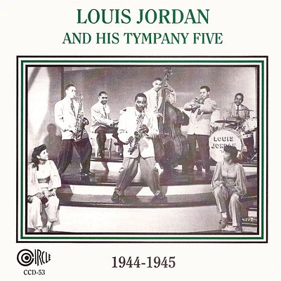 Louis Jordan & His Tympany 5 - 1944-1945