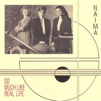 Naima - So Much Like Real Life