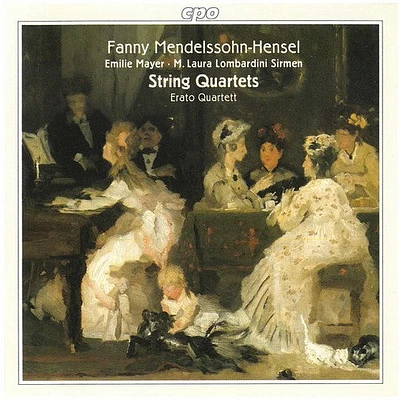 Mendelssohn-Hensel/ Emilie Mayer / Sirmen - String Quartets