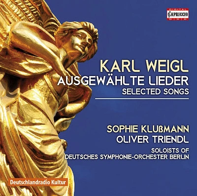 Weigl/ Klussmann/ Soloists of the German Sym - Selected Songs