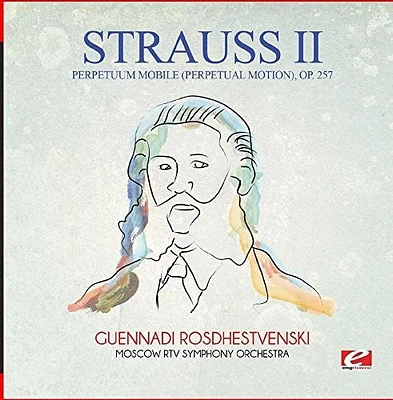 Strauss - Perpetuum Mobile (Perpetual Motion) Op. 257