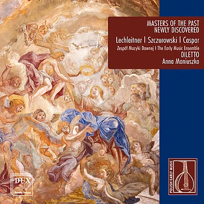 Caspar/ Early Music Ensemble Diletto - Masters of the Past - Newly Discovered