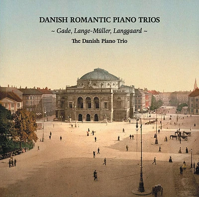 Gade/ Danish Piano Trio - Gade, Lange-Muller & Langgaard: Danish Romantic Piano Trios