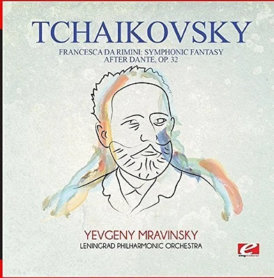 Tchaikovsky - Tchaikovsky: Francesca da Rimini: Symphonic Fantasy after Dante