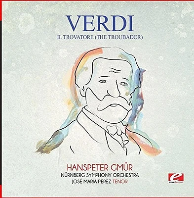 Verdi - Verdi: Il trovatore (The Troubador)