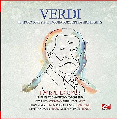 Verdi - Verdi: Il trovatore (The Troubador), Opera Highlights