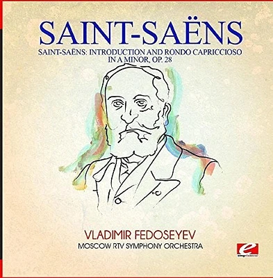 Saint-Saens - Saint-Saens: Introduction and Rondo Capriccioso in A Minor, Op. 28