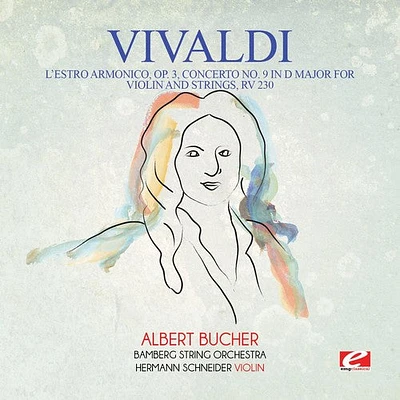 Vivaldi - Vivaldi: L'Estro Armonico, Op. 3, Concerto No. 9 in D Major forviolin and strings, RV 230