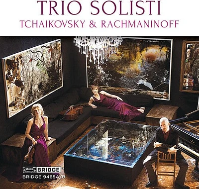 Tchaikovsky/ Rachmaninoff - Trio Solisti plays Tchaikovsky & Rachmaninoff