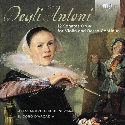 Antoni/ Ciccolini - Pietro Degli Antoni: 12 Sonatas for Violin & Basso