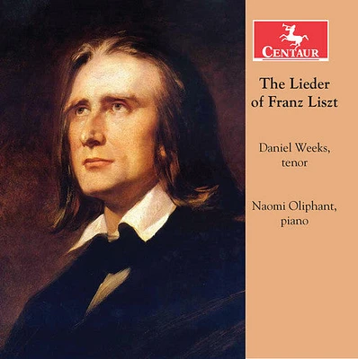 Liszt/ Weeks/ Oliphant - The Lieder of Franz Liszt