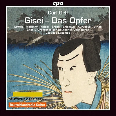 Orff/ Lewek/ Der Chor Der Deutschen Oper Berlin - Orff: Gisei - Das Opfer