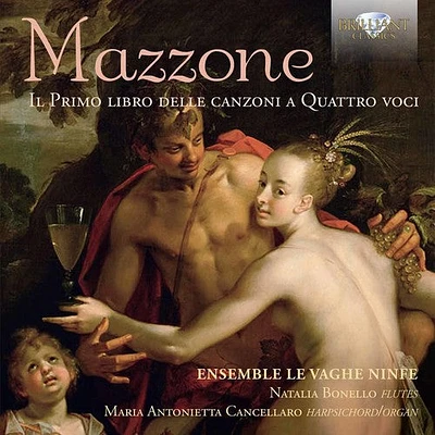 Mazzone/ Ensemble Le Vaghe Ninfe - MAZZONE: IL PRIMO LIBRO DELLE CANZONI A QUATTRO