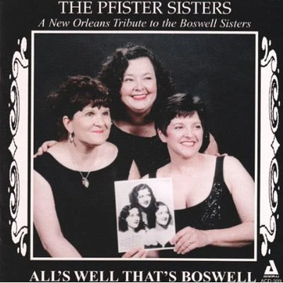 Pfister Sisters - All's Well That's Boswell