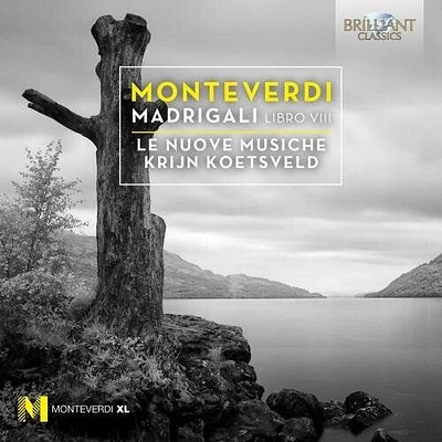 Monteverdi/ Le Nuove Musiche/ Koetsveld - Claudio Monteverdi: Madrigals Book VIII