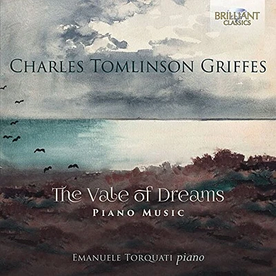 Griffes/ Torquati - Charles Tomlinson Griffes: The Vale of Dreams