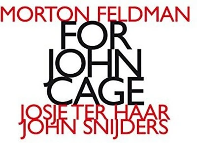 Feldman/ Haar/ Snijders - Morton Feldman: For John Cage